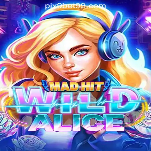 MadHitWildAlice: An Exciting Adventure in the World of Slots
